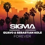 forever - sigma, quavo, sebastian kole