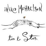 turn to stone - ingrid michaelson