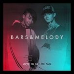 love to see me fail - bars and melody