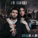 por algo sera - jencarlos, joy