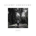 silent creature - dani