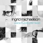 parachute (acoustic) - ingrid michaelson