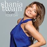today is your day - shania twain