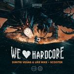 we love hardcore (extended mix) - dimitri vegas & like mike, scooter