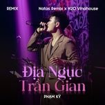 dia nguc tran gian (remix) - pham ky
