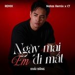 ngay mai em di mat (remix) - khai dang
