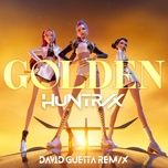 golden (david guetta rem/x (extended)) - huntr/x, ejae, audrey nuna, rei ami, kpop demon hunters cast