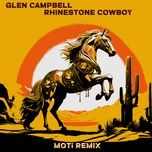 rhinestone cowboy (moti remix) - moti, glen campbell