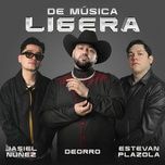 de musica ligera - deorro, estevan plazola