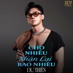cho nhieu nhan lai bao nhieu (acv remix) - du thien