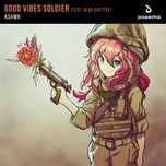 good vibes soldier (feat. head quattaz) [extended mix] - kshmr