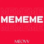 me me me - meovv