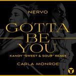 gotta be you (kandy sweet & sour remix) - nervo, carla monroe