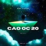 cao oc 20 (tuan smile remix) - b ray