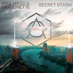 secret stash (extended mix) - mike mago, dragonette