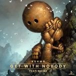 get with nobody (feat. baimz) [extended mix] - kshmr