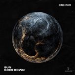sun goes down (extended mix) - kshmr