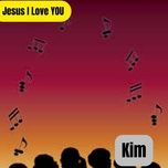 jesus i love you - kim