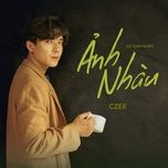 anh nhau (ke gom nhat) - czee