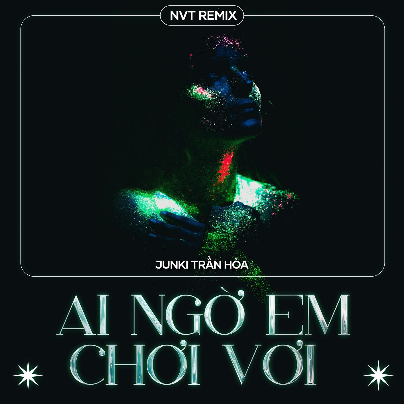 ai ngo em choi voi (nvt remix) - junki tran hoa