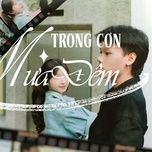 trong con mua dem - hayho, hoang green
