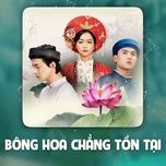 bong hoa chang ton tai (remix) - huy vac