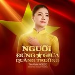 nguoi dung giua quang truong - thanh ngoc