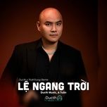 le ngang troi (ducth x thahtrung remix) - a tuan