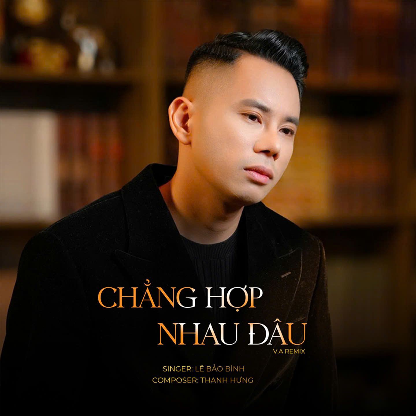 chang hop nhau dau (remix) - le bao binh