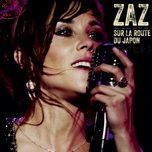 je veux (sur la route live 2015) [japan version] - zaz
