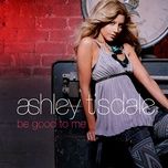 be good to me - ashley tisdale