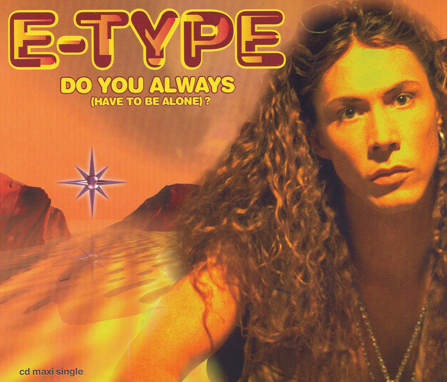 do you always (have to be alone) (radio edit) - e-type