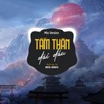 tam than dai dau (remix) - phat huy t4