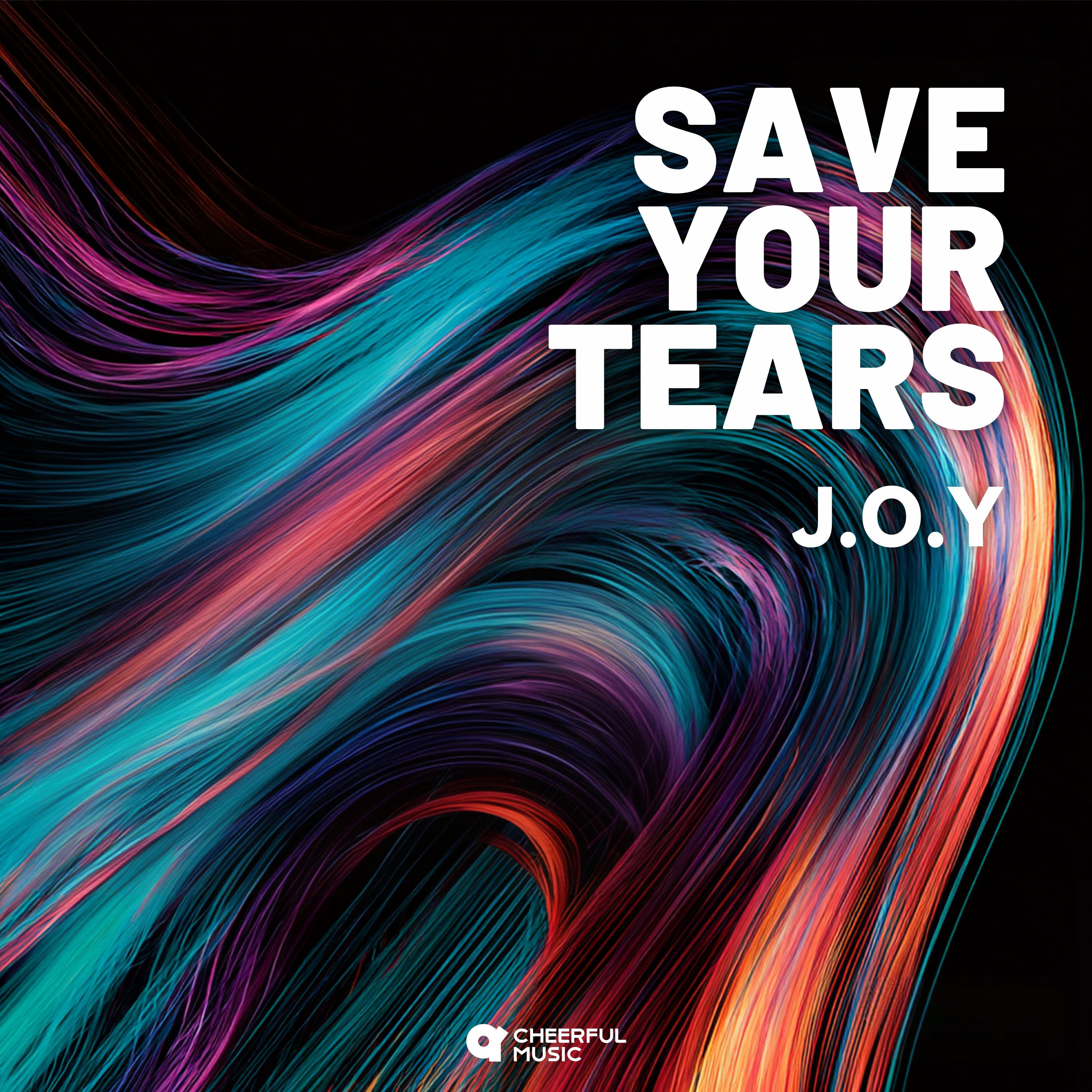 save your tears - joy
