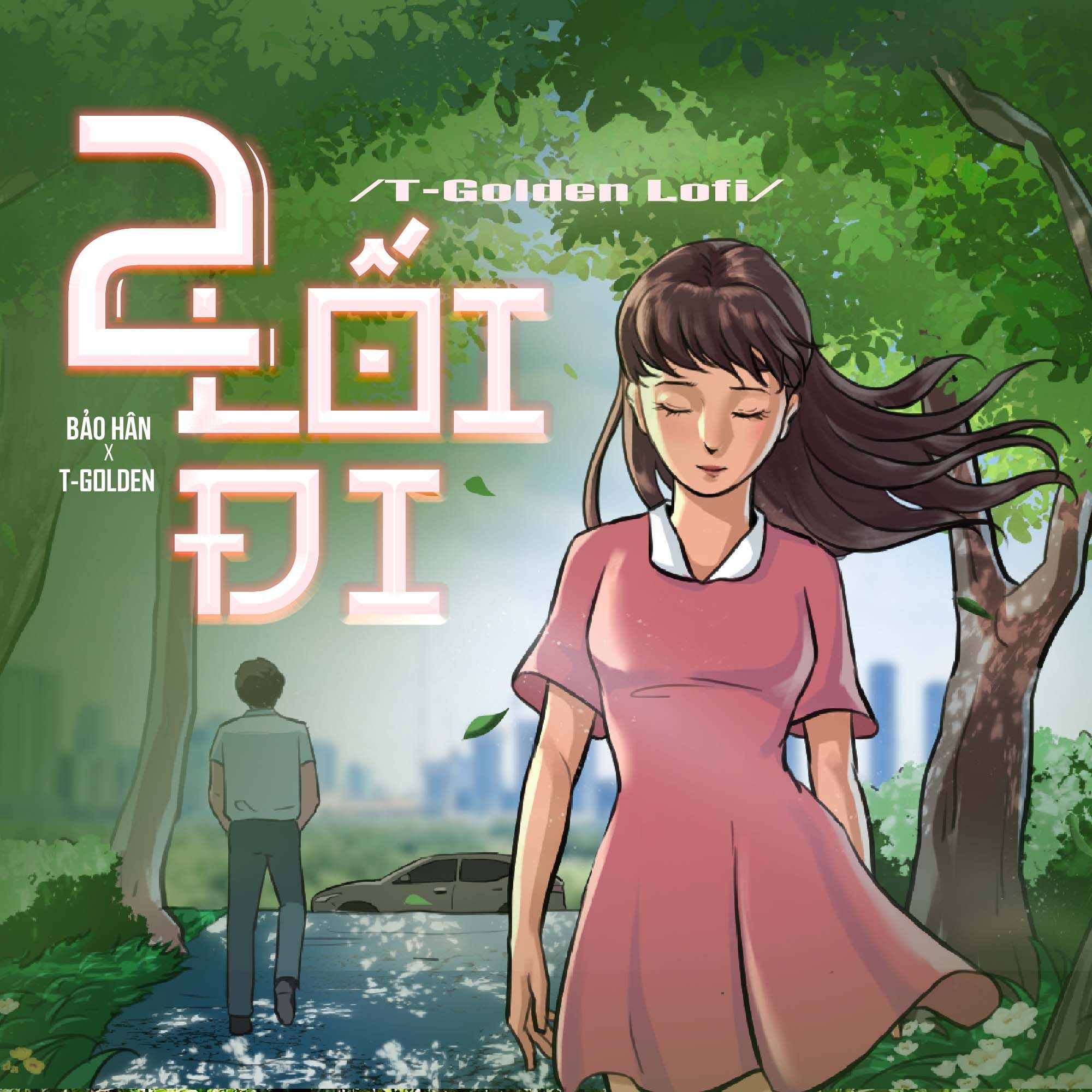 hai loi di (t-golden lofi) - bao han, t-golden