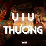 u i u thuong - van