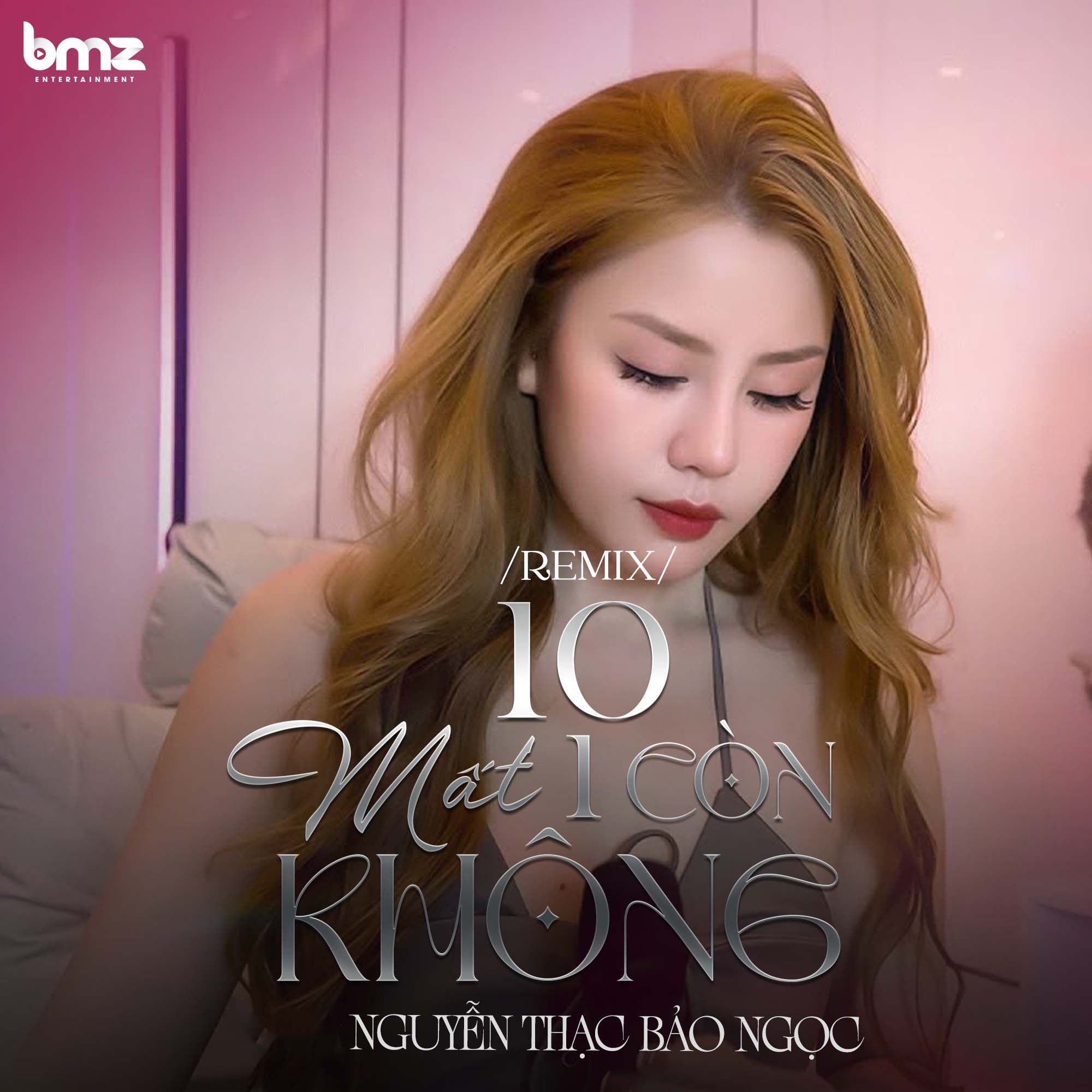 10 mat 1 con khong (remix) - nguyen thac bao ngoc