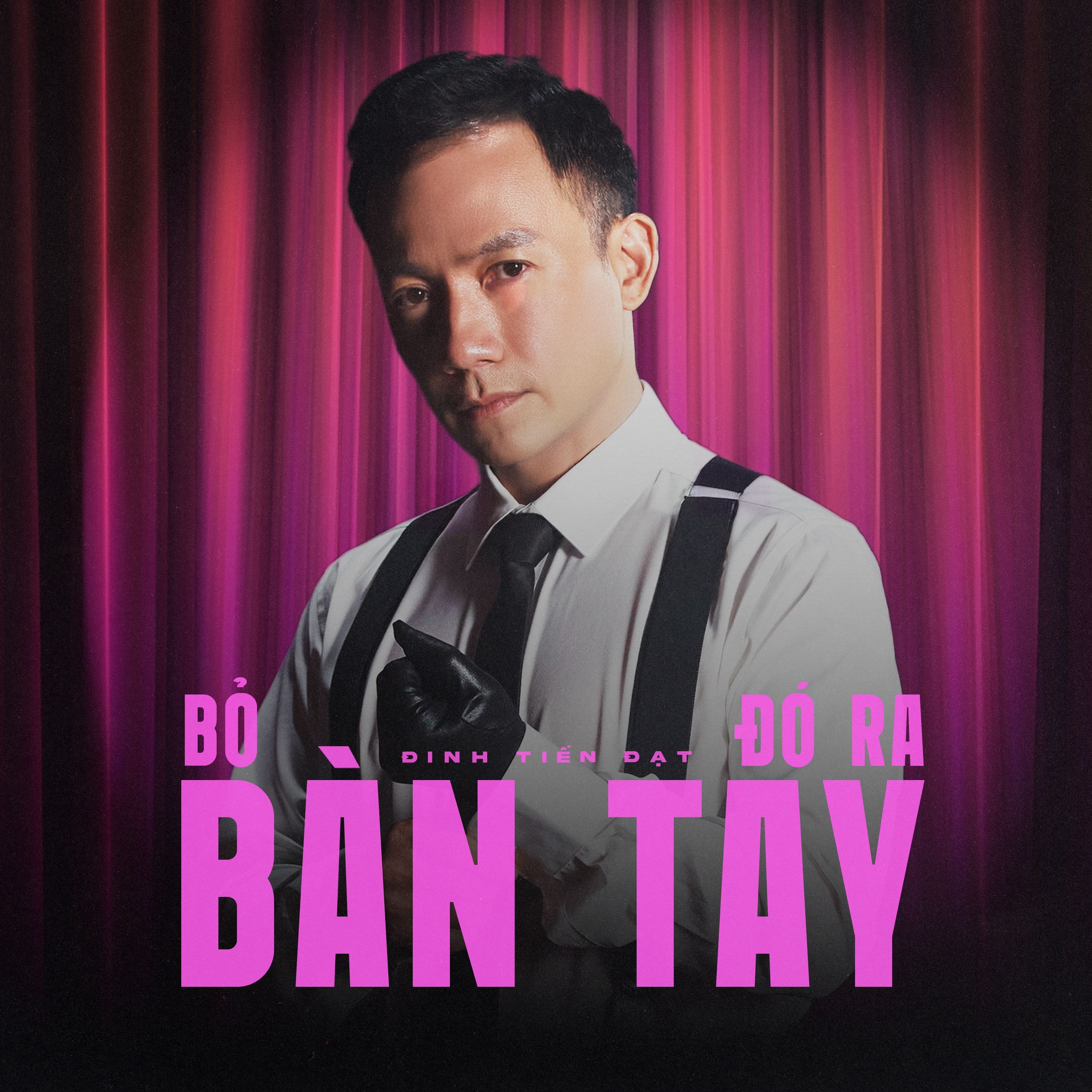bo ban tay do ra - dinh tien dat
