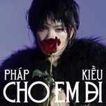 cho em di - phap kieu