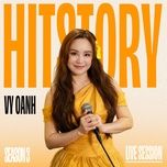 em rat nho anh (hitstory live version) - vy oanh, hitstory