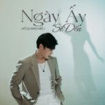 ngay ay se den - ho quang hieu