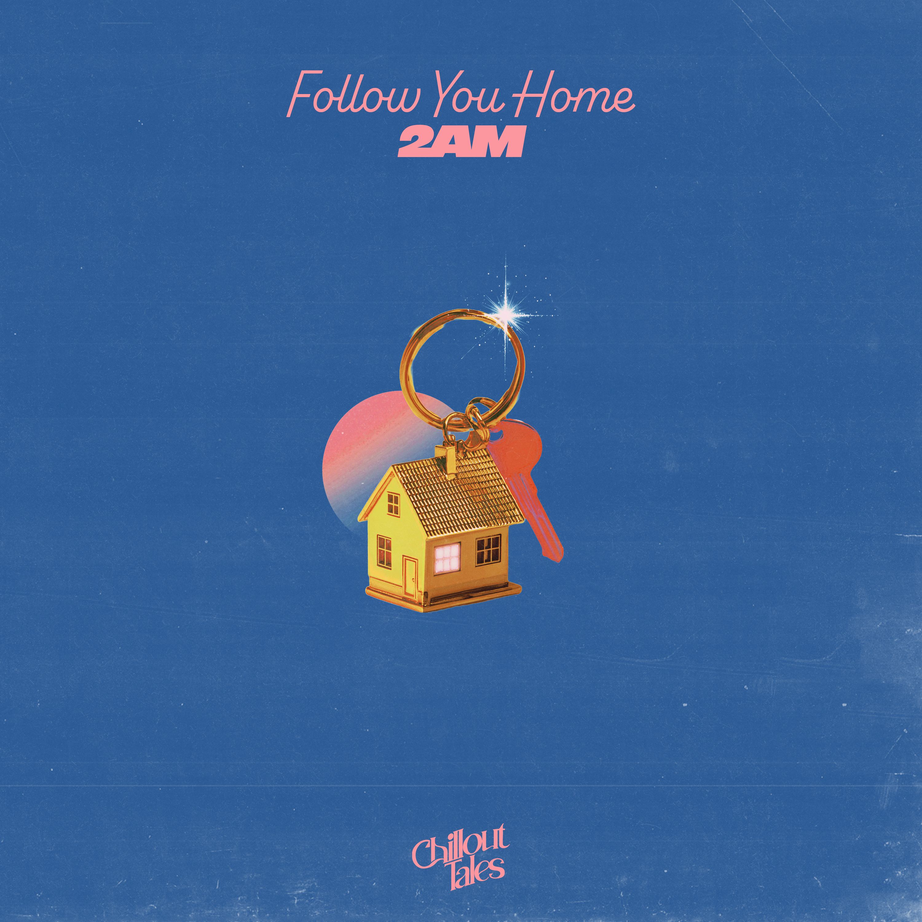 follow you home - 2am