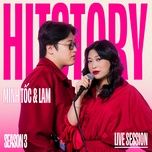 nhung ngay nang dep (hitstory live version) - minh toc & lam, hitstory