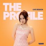hat nang vo doi (the profile live version) - vanh, pham nguyen ngoc, the profile