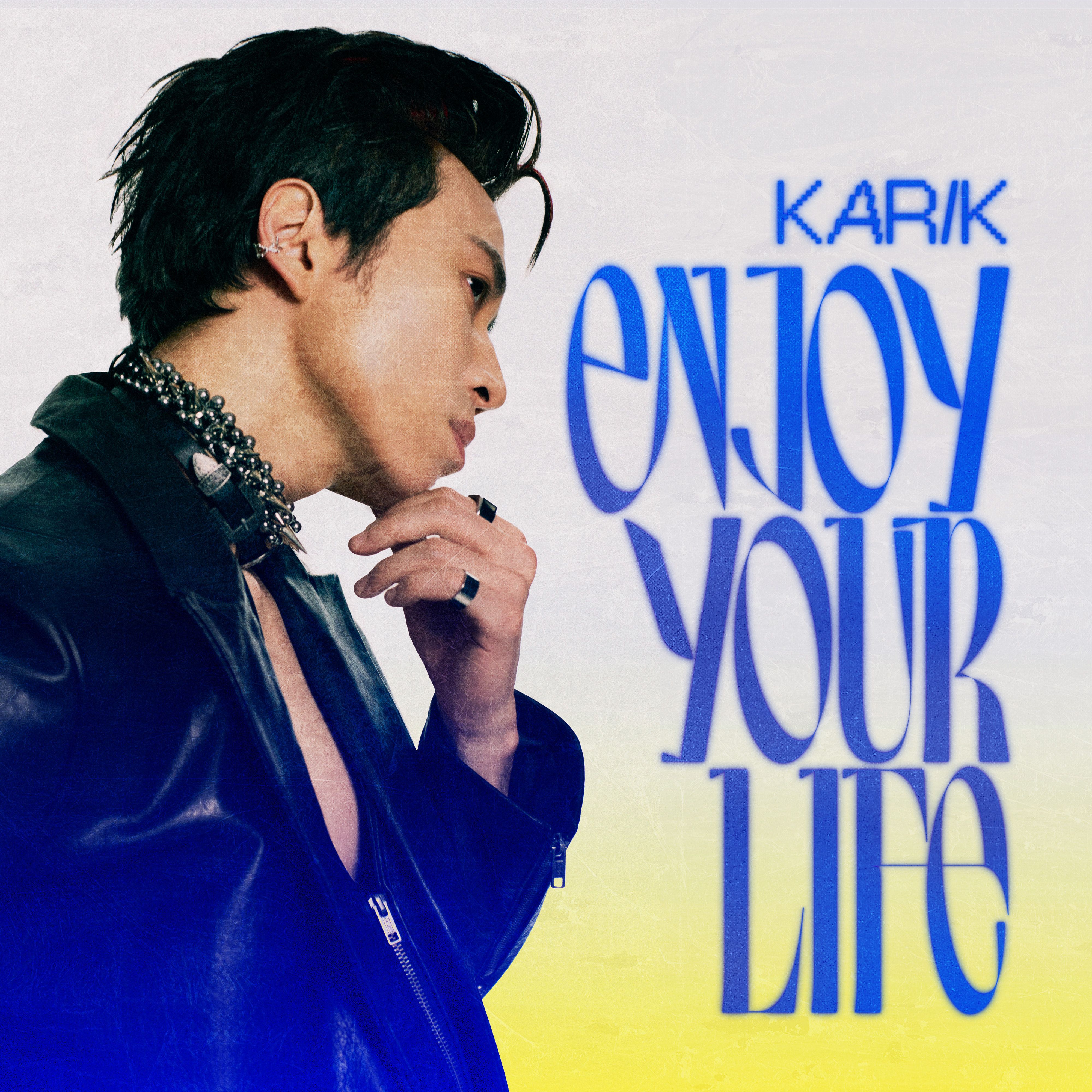 enjoy your life - karik