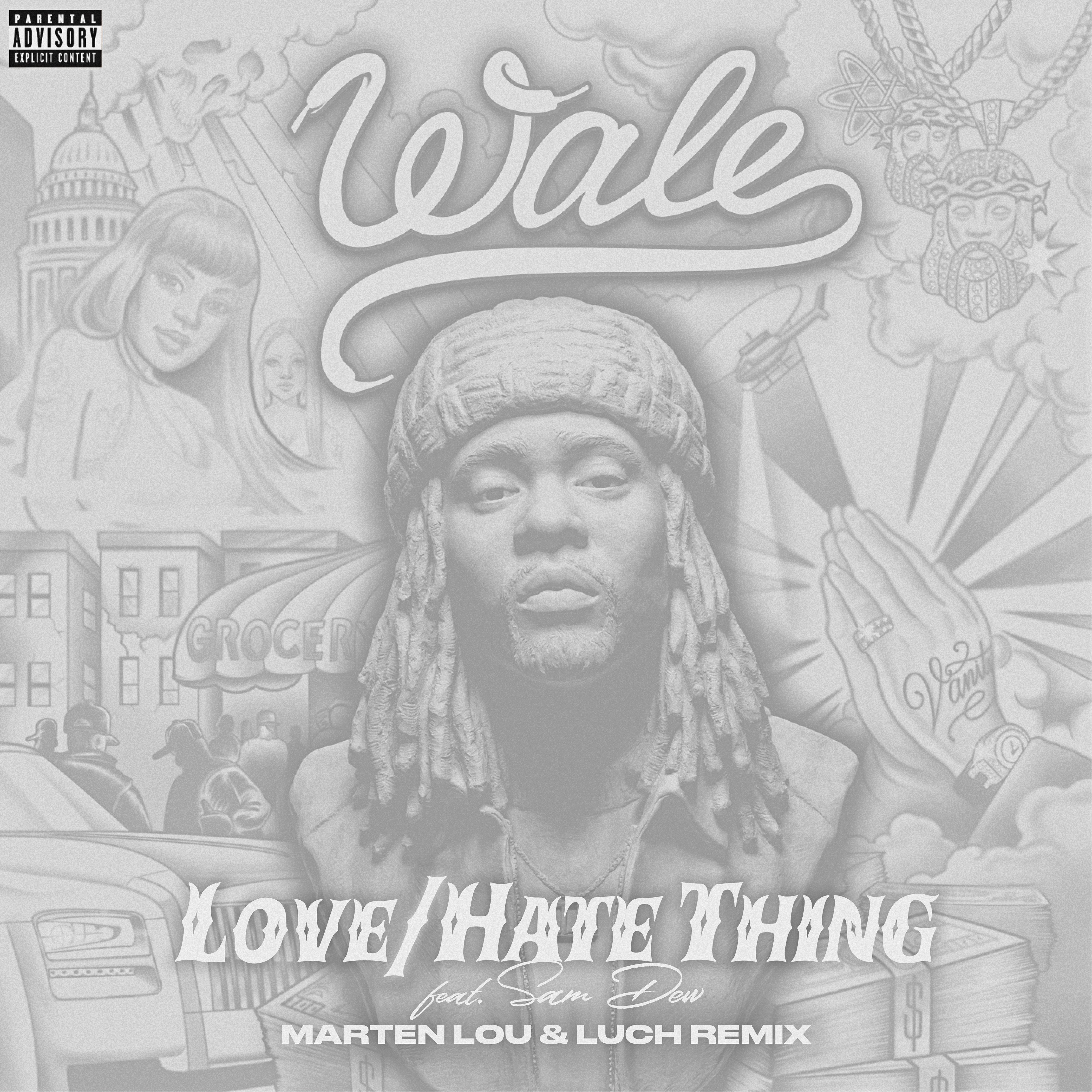 lovehate thing (feat. sam dew) [marten lou & luch extended remix] - wale