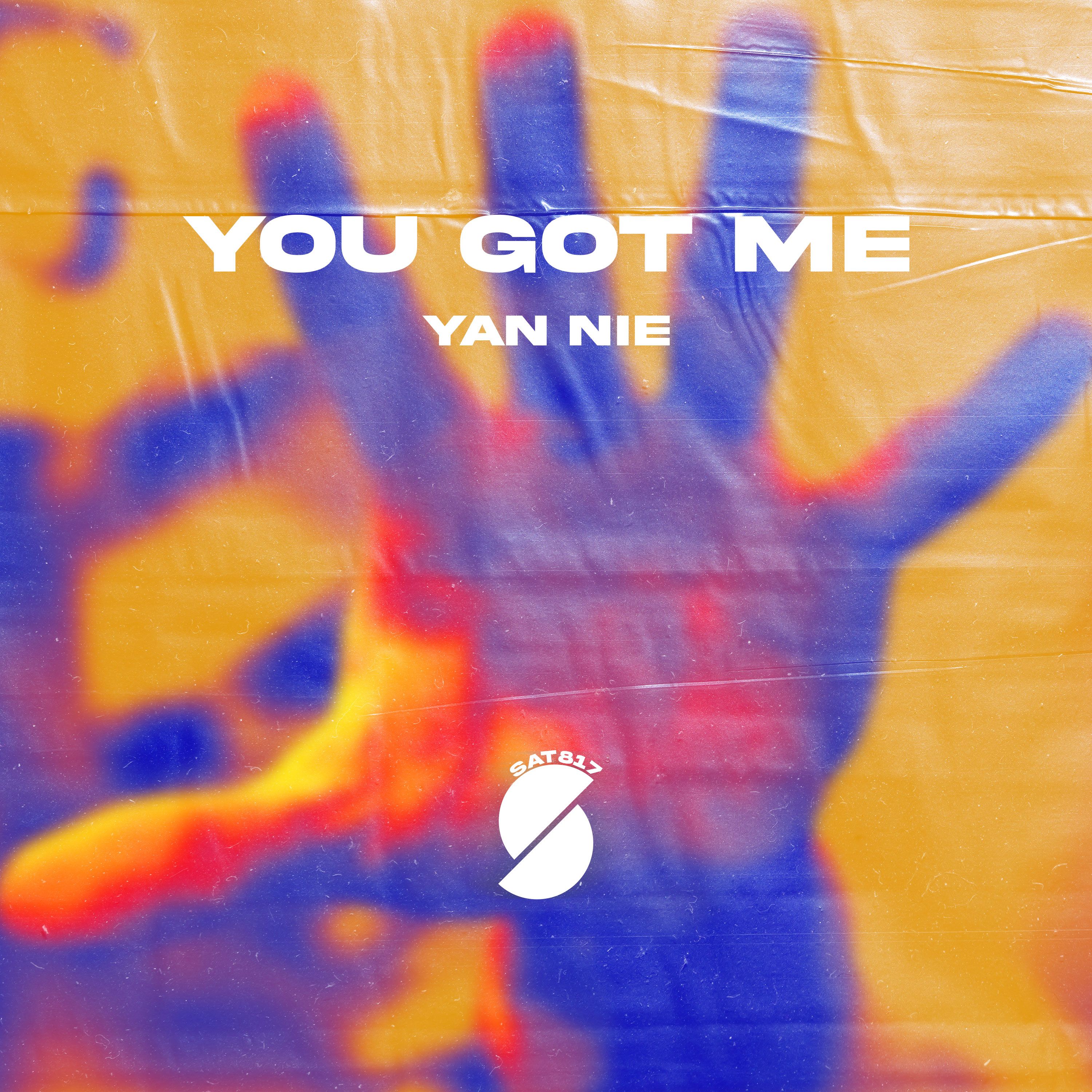 you got me - yannie