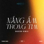 nang am trong tim (remix) - duongg, dadeon