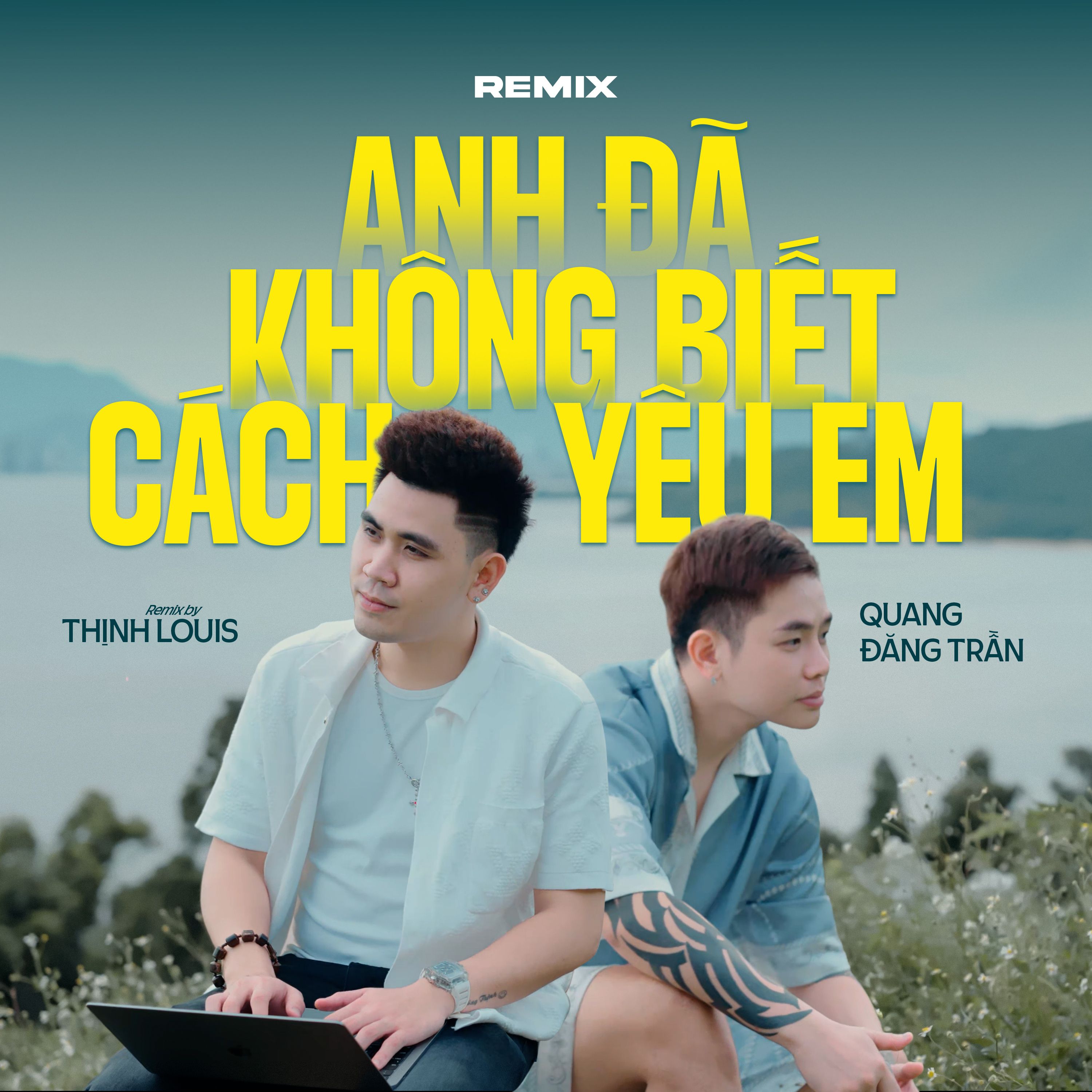 anh da khong biet cach yeu em (thinh louis remix) - quang dang tran