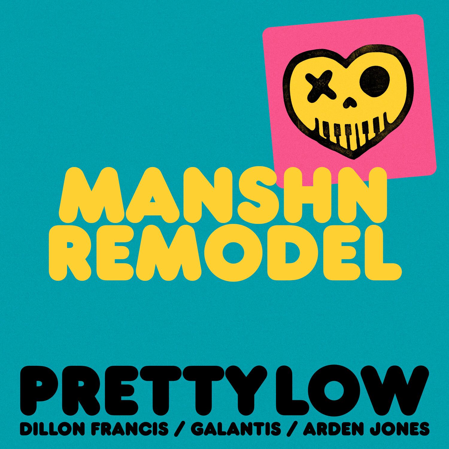 pretty low (manshn remodel) - dillon francis, galantis, arden jones